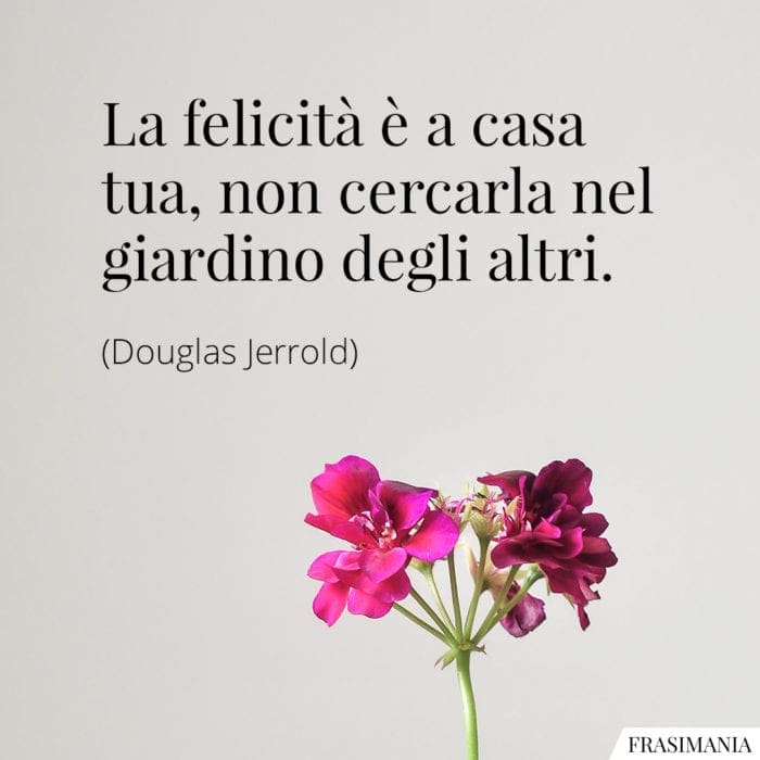 Frasi felicità casa Jerrold