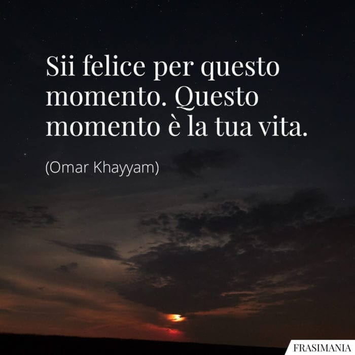 Frasi felice momento vita