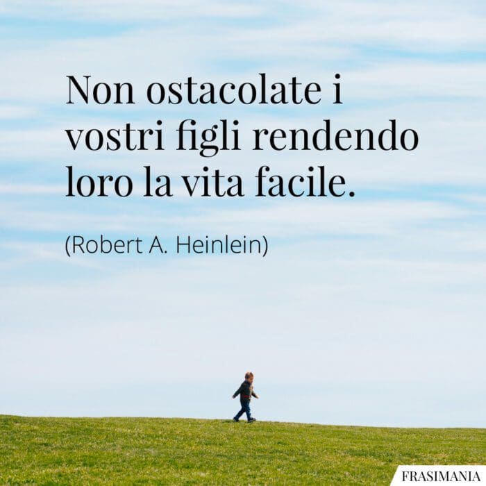 Frasi non ostacolate figli Heinlein