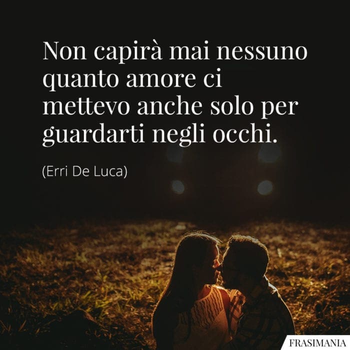 Frasi quanto amore occhi de Luca