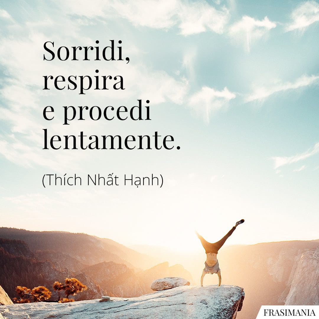 Sorridi, respira e procedi lentamente.