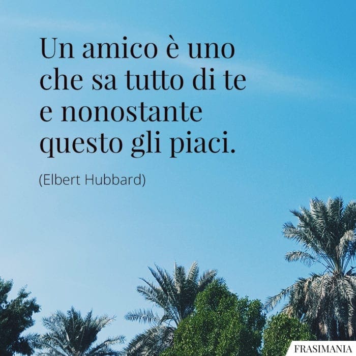 Frasi amico piaci Hubbard