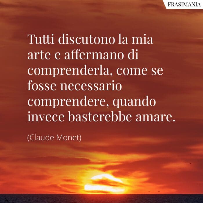 Frasi arte comprendere amare Monet