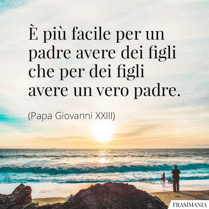 Frasi facile padre figli Giovanni