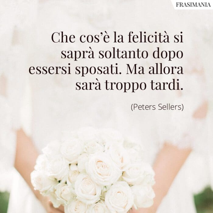 Frasi felicità sposati Sellers