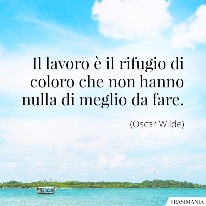 Frasi lavoro rifugio Wilde