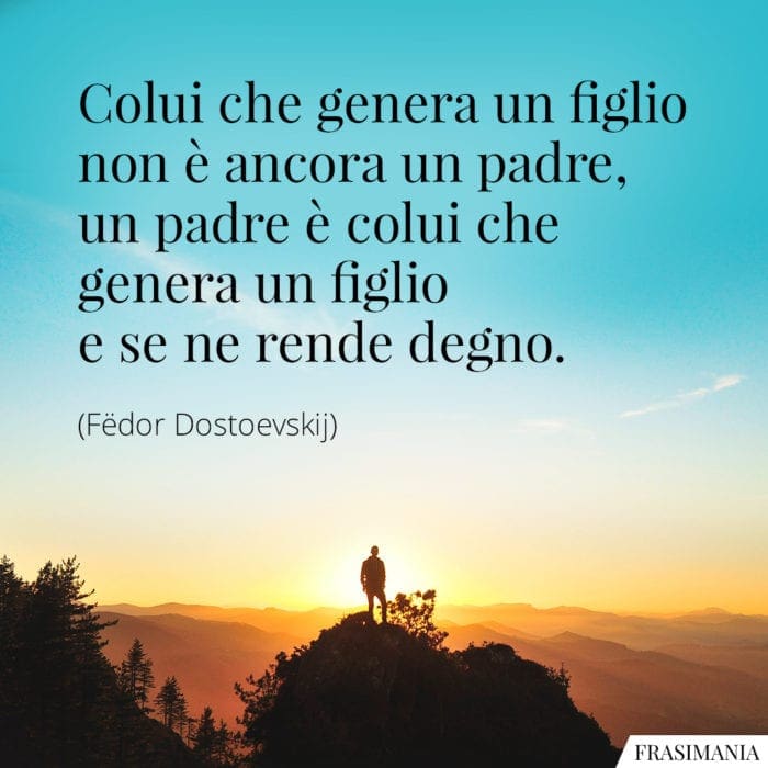 Frasi padre figlio degno Dostoevskij