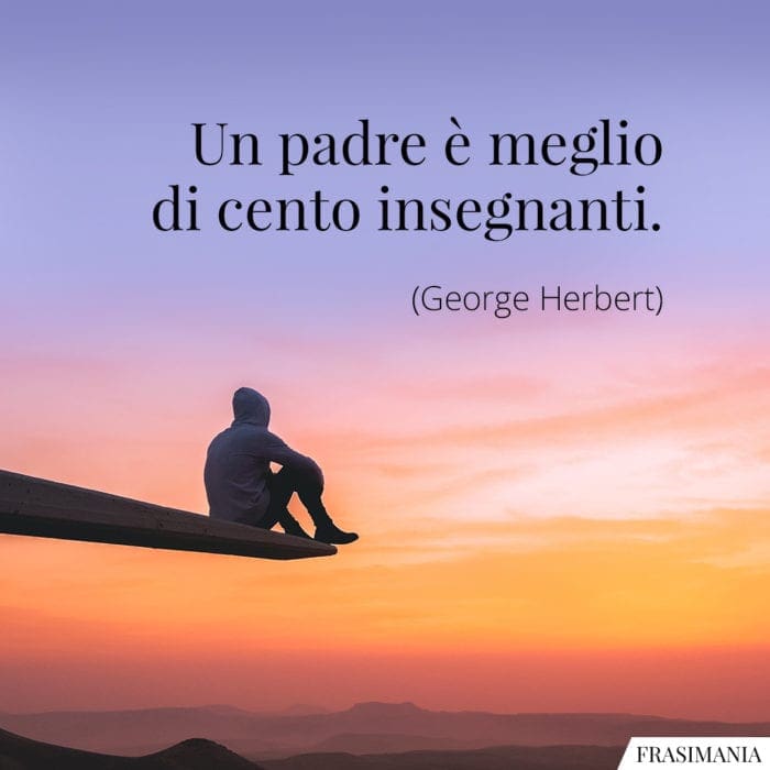 Frasi padre meglio insegnanti Herbert