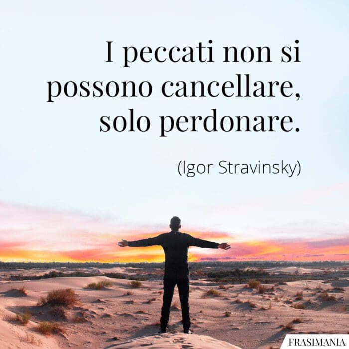 Frasi peccati perdonare Stravinsky