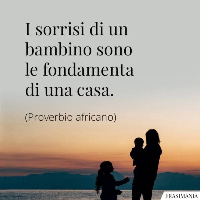 Frasi sorriso bambino casa proverbio