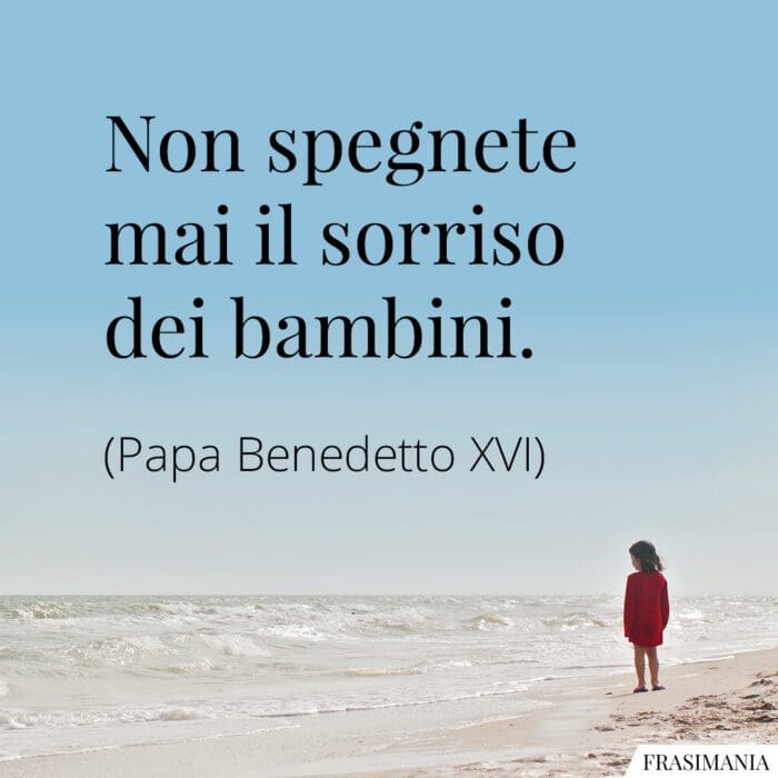 Frasi sorriso bambini Papa Benedetto