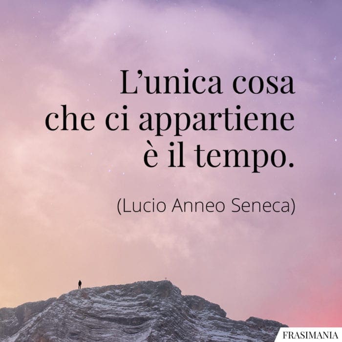 Frasi tempo appartiene Seneca