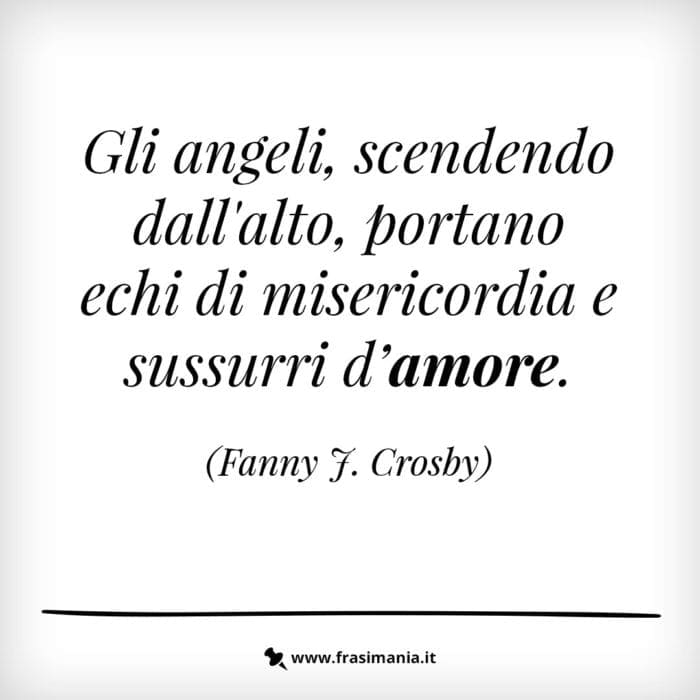 Gli angeli scendendo dall’alto, portano echi di misericordia e sussurri d’amore.