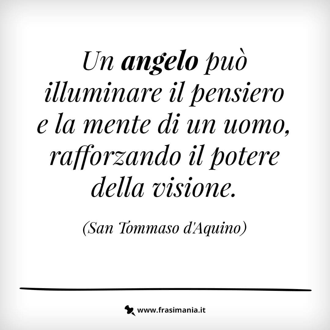 Un angelo può illuminare il pensiero e la mente di un uomo, rafforzando il potere della visione.