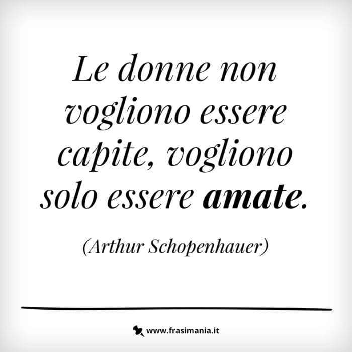 Le donne non vogliono essere capite, vogliono solo essere amate.