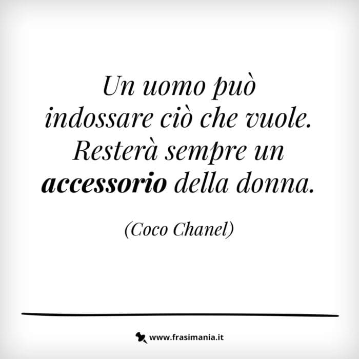 Un uomo può indossare ciò che vuole. Resterà sempre un accessorio della donna.