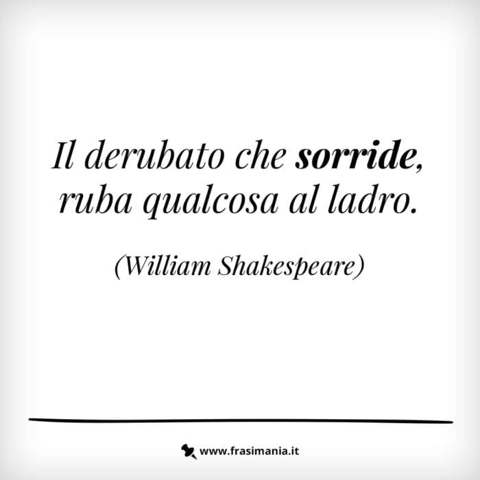 Il derubato che sorride, ruba qualcosa al ladro.