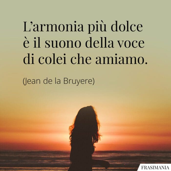 Frasi armonia dolce voce Bruyere