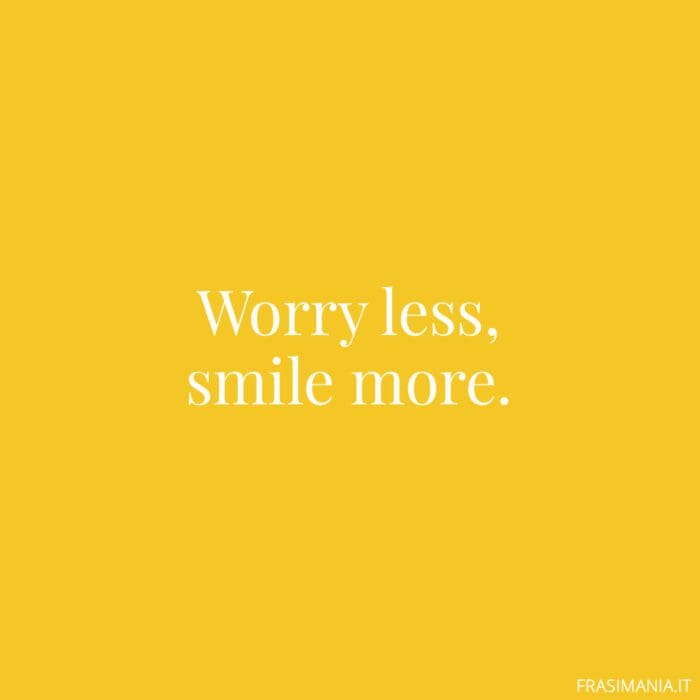 Frasi inglese Instagram worry smile
