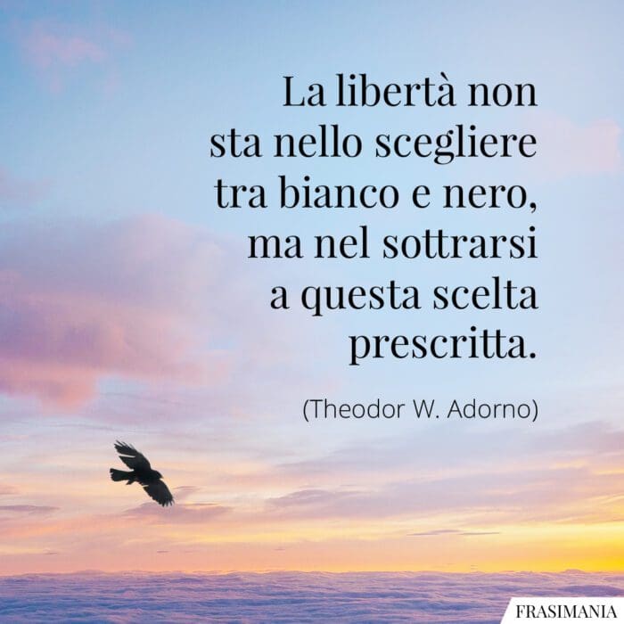 Frasi libertà bianco nero Adorno