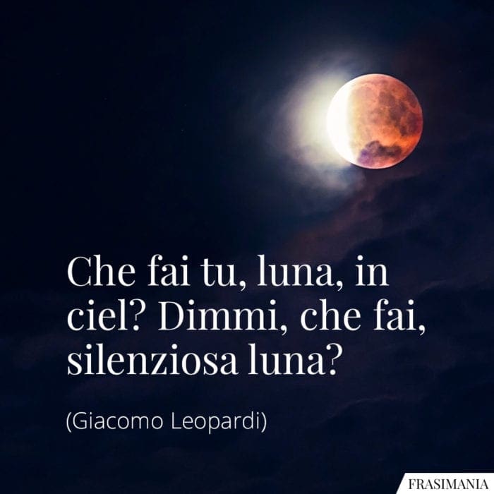 Che fai tu, luna, in ciel? Dimmi, che fai, silenziosa luna?