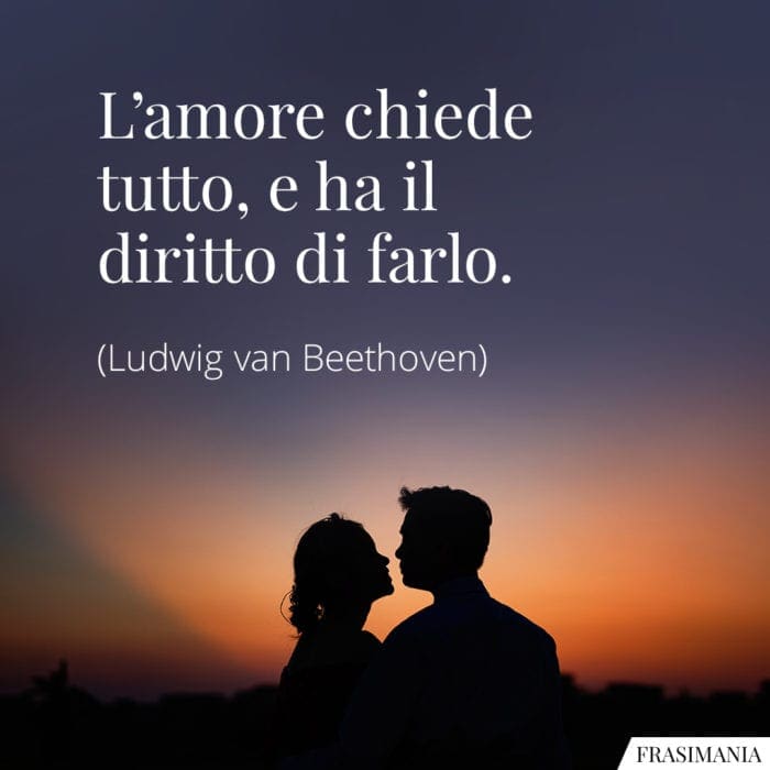 frasi-amore-chiede-tutto-beethoven