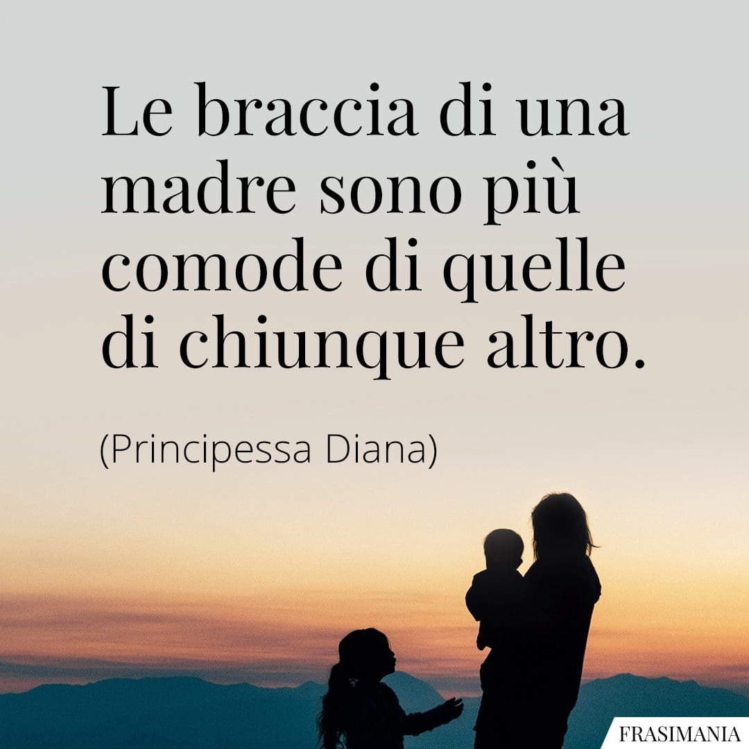 Le braccia di una madre sono più comode di quelle di chiunque altro.