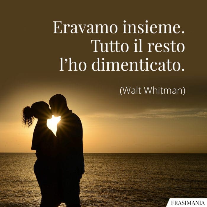 Eravamo insieme. Tutto il resto l’ho dimenticato.