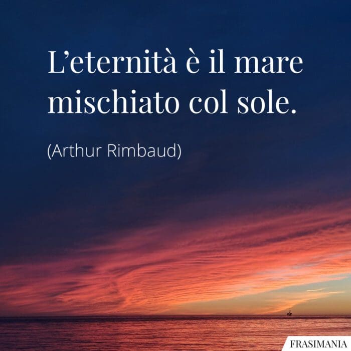 Frasi eternità mare sole Rimbaud