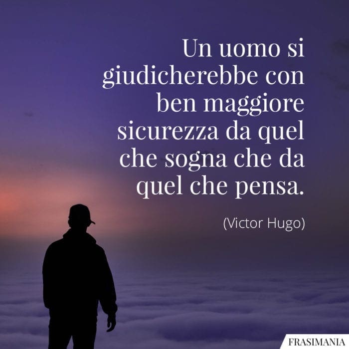 Frasi giudicherebbe pensa sogna Hugo