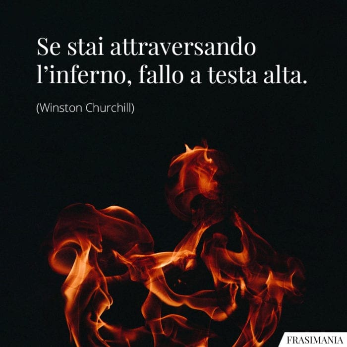 Frasi inferno testa alta Churchill