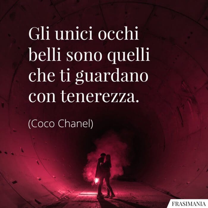 Frasi occhi belli tenerezza Chanel