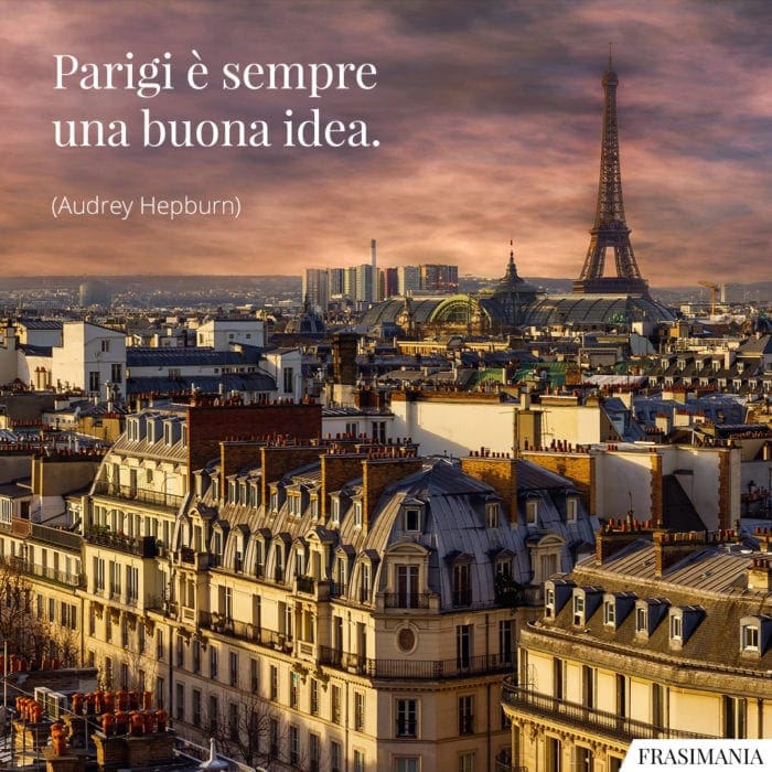 Parigi è sempre una buona idea.