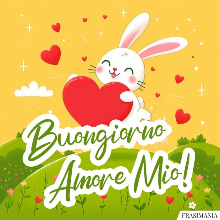 Buongiorno Amore Mio!