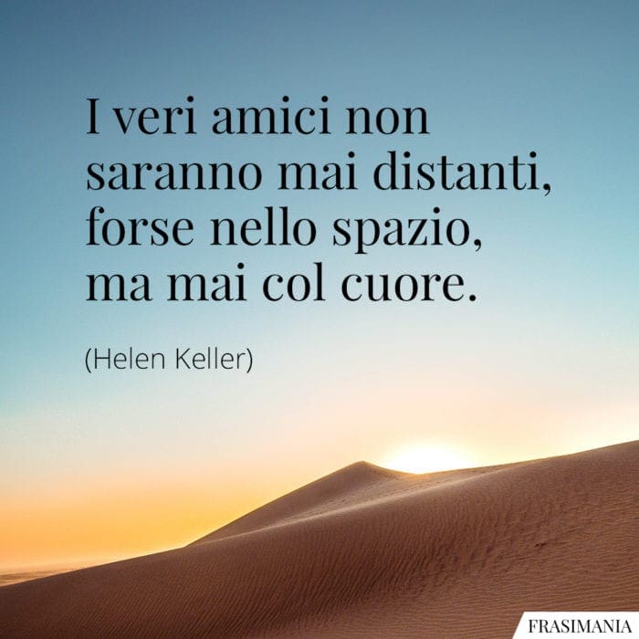 Frasi amici distanti Keller