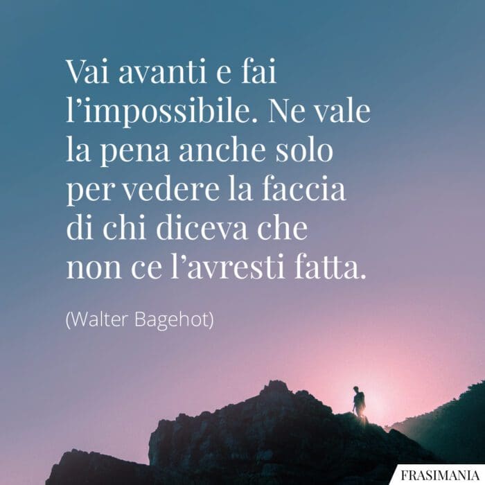 Frasi avanti impossibile Bagehot