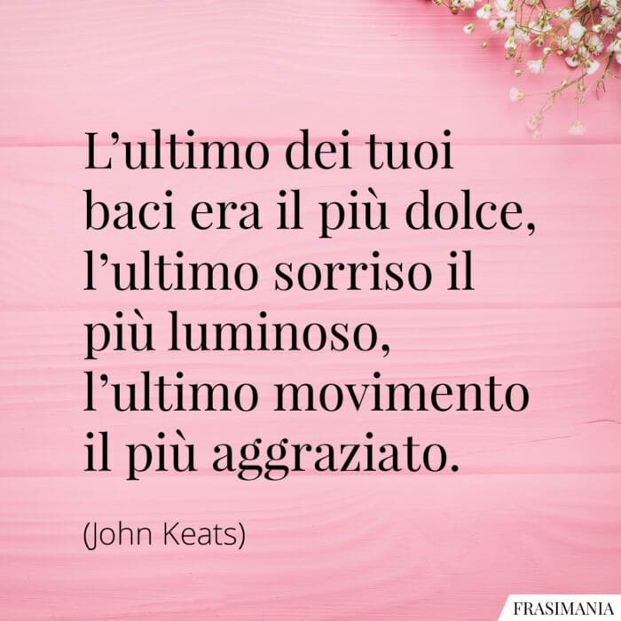 Frasi baci sorriso Keat