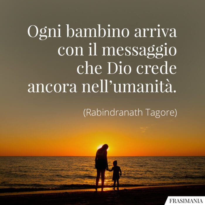 Frasi bambino messaggio Dio Tagore