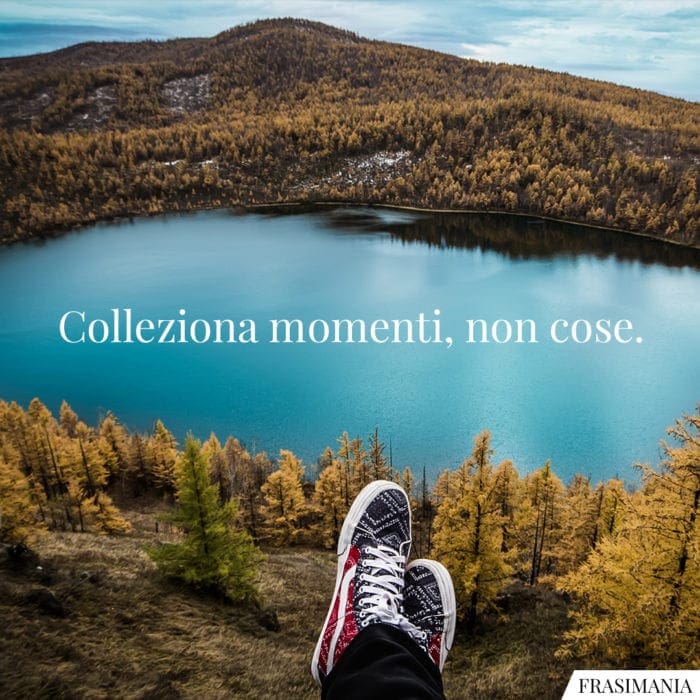 Frasi colleziona momenti