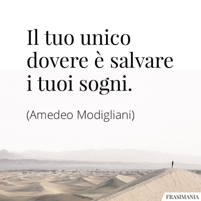 Il tuo unico dovere è salvare i tuoi sogni.
