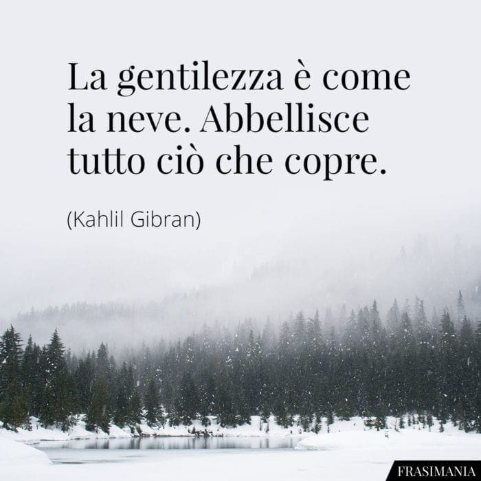 frasi-gentilezza-neve-gibran