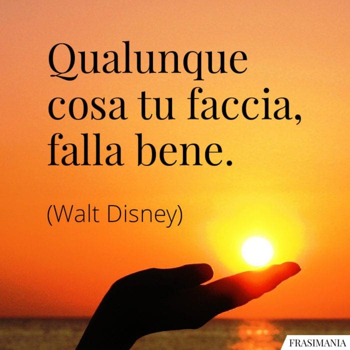 Frasi qualunque cosa bene Disney