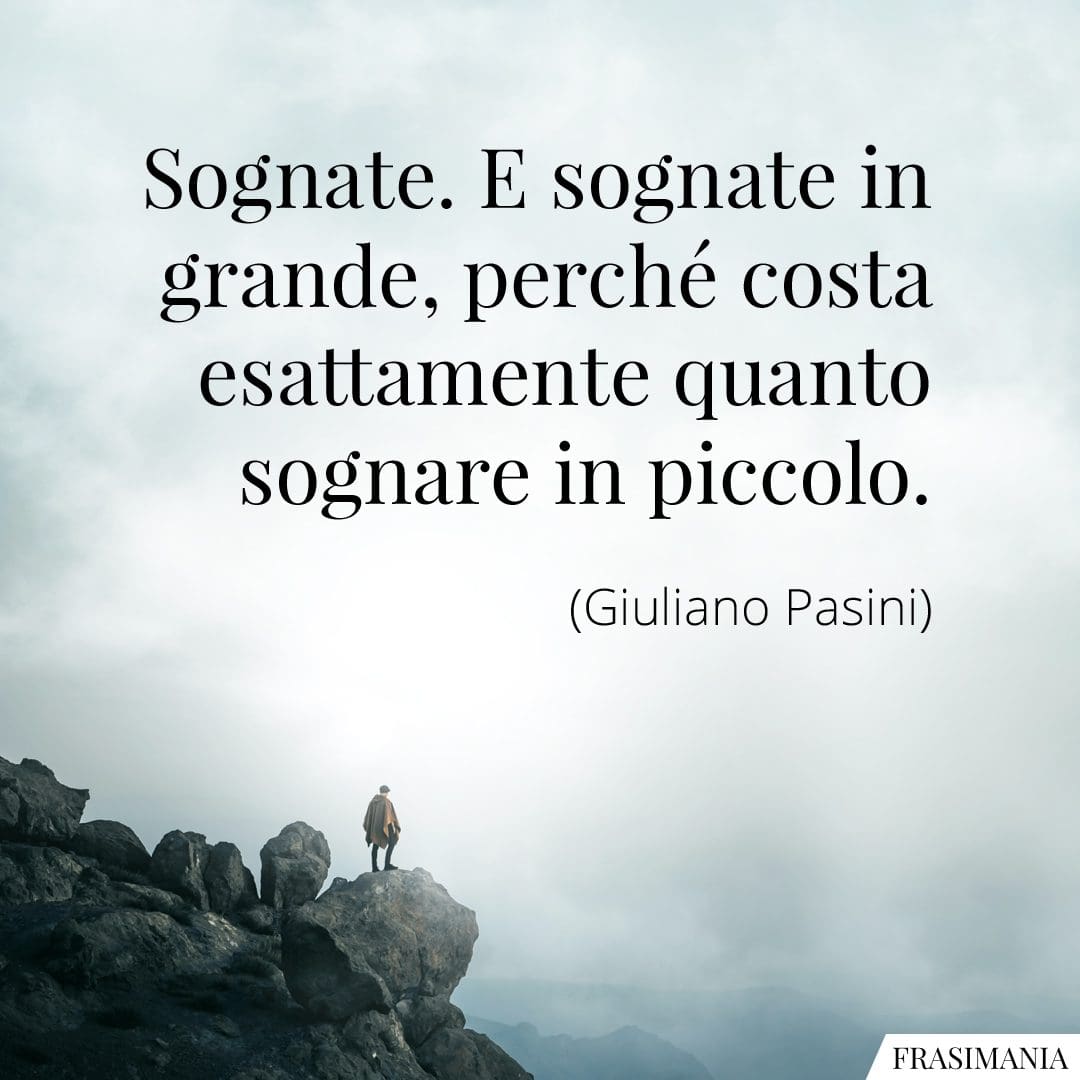 Sognate. E sognate in grande, perché costa esattamente quanto sognare in piccolo.