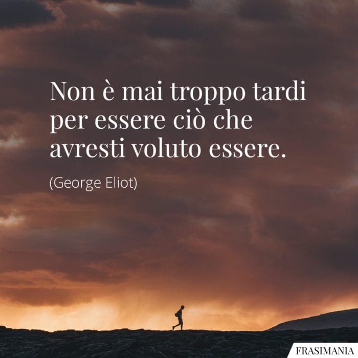 Frasi tardi voluto essere Eliot