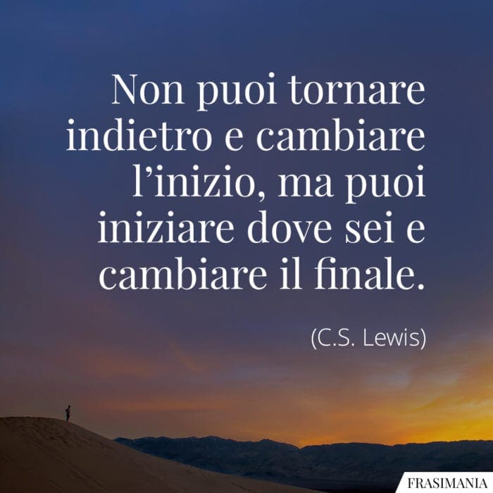 Frasi tornare indietro cambiare Lewis