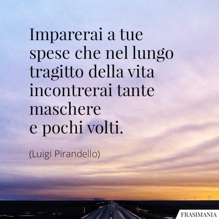 Frasi vita maschere volti Pirandello