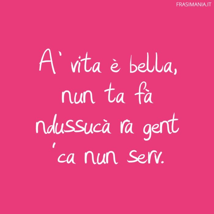 Frasi Sulla Vita In Napoletano Le 50 Piu Belle Di Sempre Con Traduzione