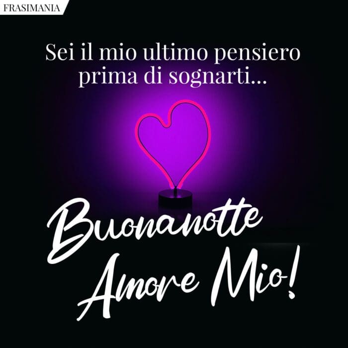 Buonanotte Amore Mio Le 100 Frasi Piu Belle E Romantiche Con Immagini