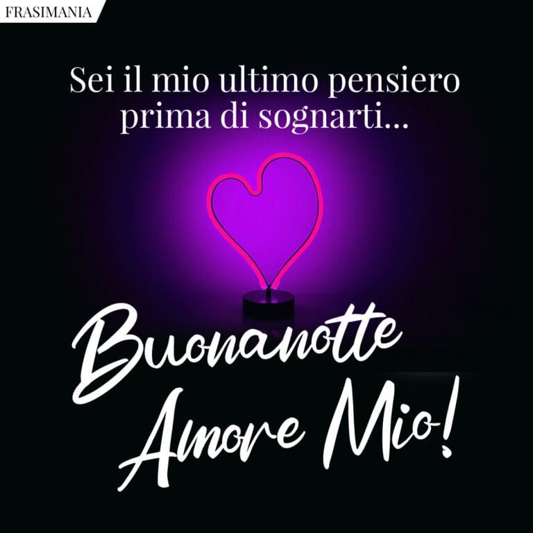 Buonanotte Amore Mio! Le 100 frasi più belle e romantiche (con immagini) Buonanotte Amore Mio! Le 100 frasi più belle e romantiche (con immagini)