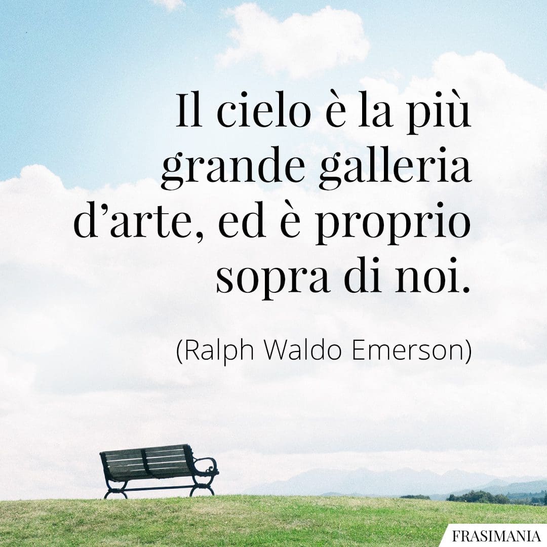 Il cielo è la più grande galleria d'arte, ed è proprio sopra di noi.